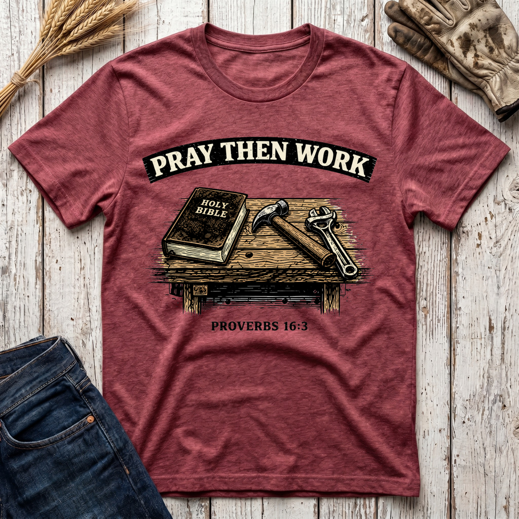 Pray Then Work T-Shirt