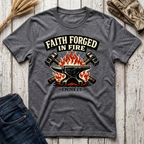 Faith Forged in Fire T-Shirt