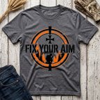 Fix Your Aim T-Shirt