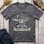 Steadfast Under Trial Forged and Proven T-Shirt