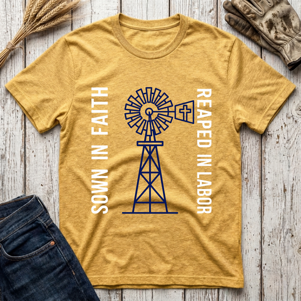 Sown in Faith Reaped in Labor T-Shirt