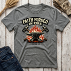Faith Forged in Fire T-Shirt