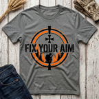 Fix Your Aim T-Shirt