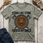 Stand Like Stone Faith is my Shield T-Shirt