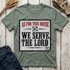 As For This House We Serve The Lord T-Shirt