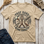 Pray Hard Work Harder T-Shirt
