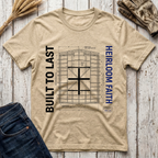 Built to Last Heirloom Faith T-Shirt