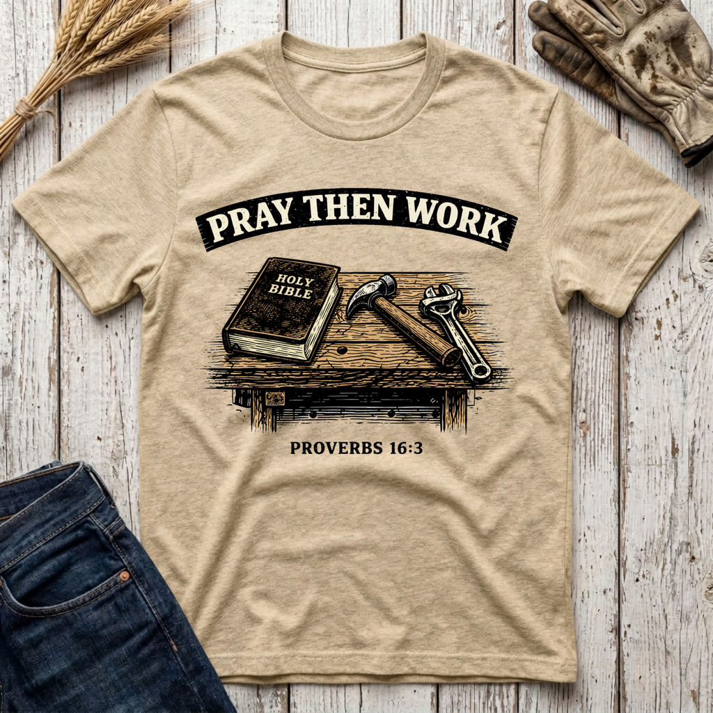 Pray Then Work T-Shirt