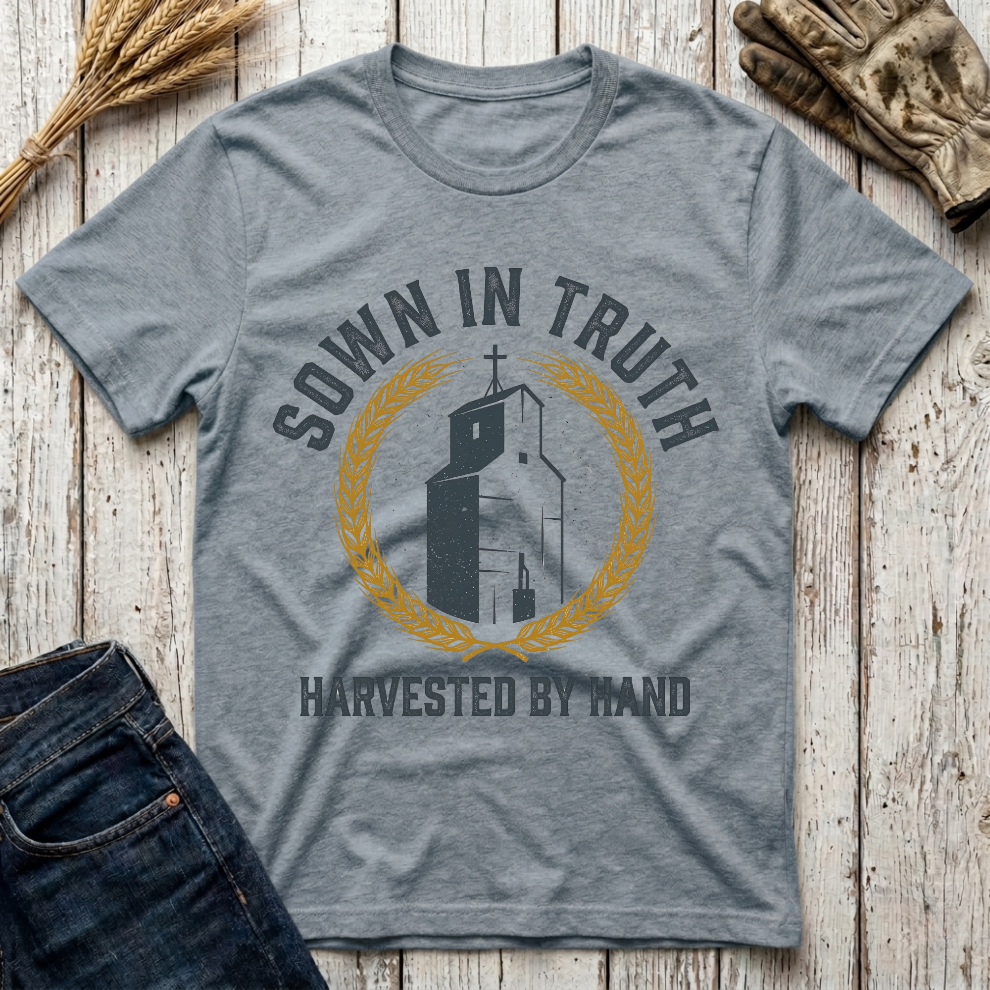 Sown in Truth Harvested by Hand T-Shirt