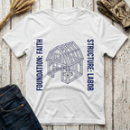 Foundation Faith Structure Labor T-Shirt