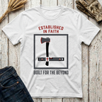 Established in Faith Built for the Beyond T-Shirt