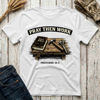 Pray Then Work T-Shirt