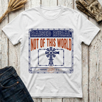Raised Rural Not of this World T-Shirt